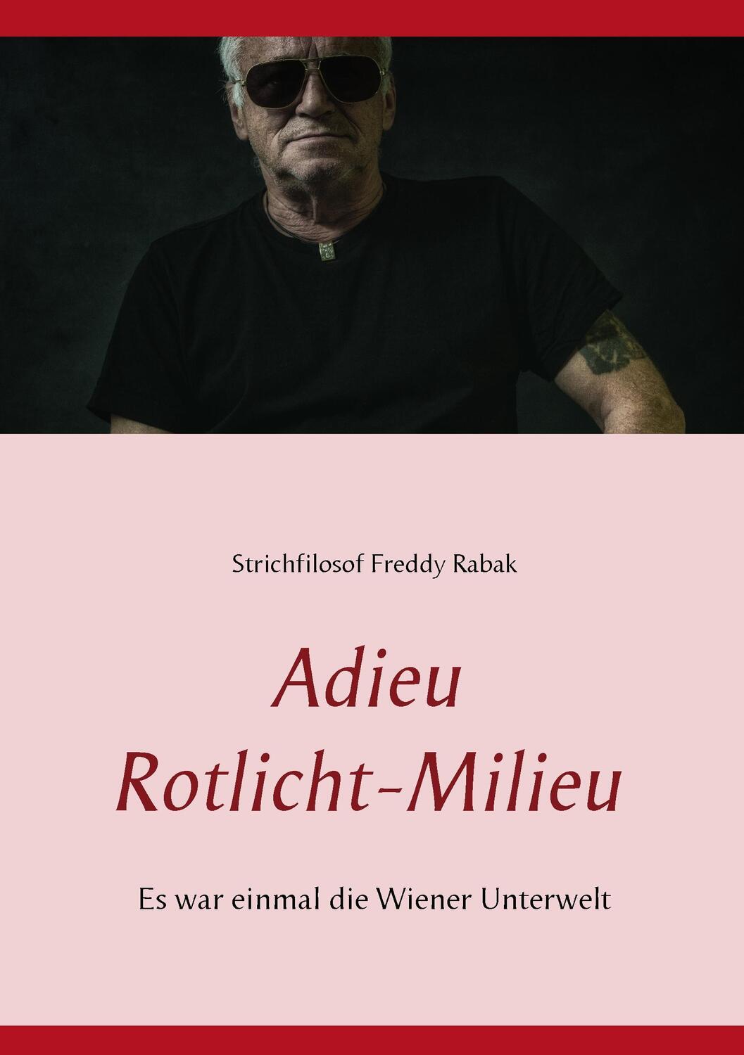 Cover: 9783744855709 | Adieu Rotlicht-Milieu | Es war einmal die Wiener Unterwelt | Rabak