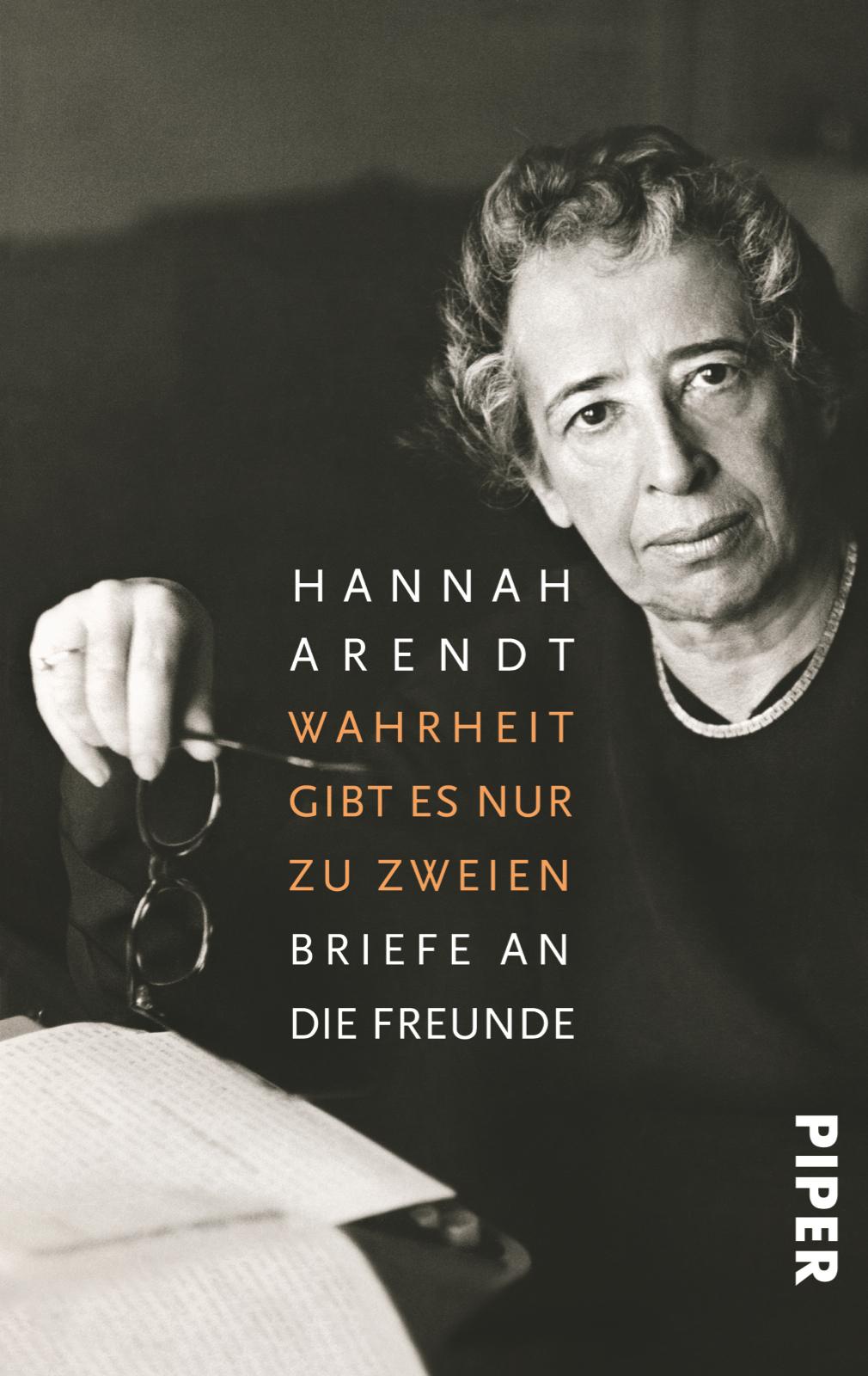 Cover: 9783492307185 | Wahrheit gibt es nur zu zweien | Briefe an die Freunde | Hannah Arendt