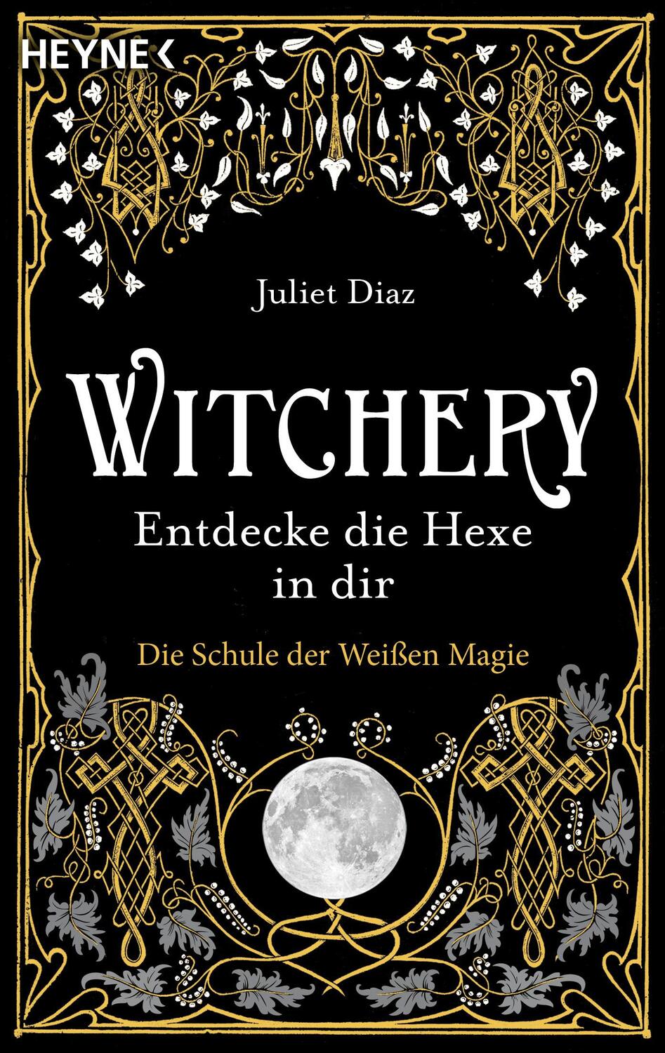 Cover: 9783453704909 | Witchery - Entdecke die Hexe in dir | Die Schule der Weißen Magie