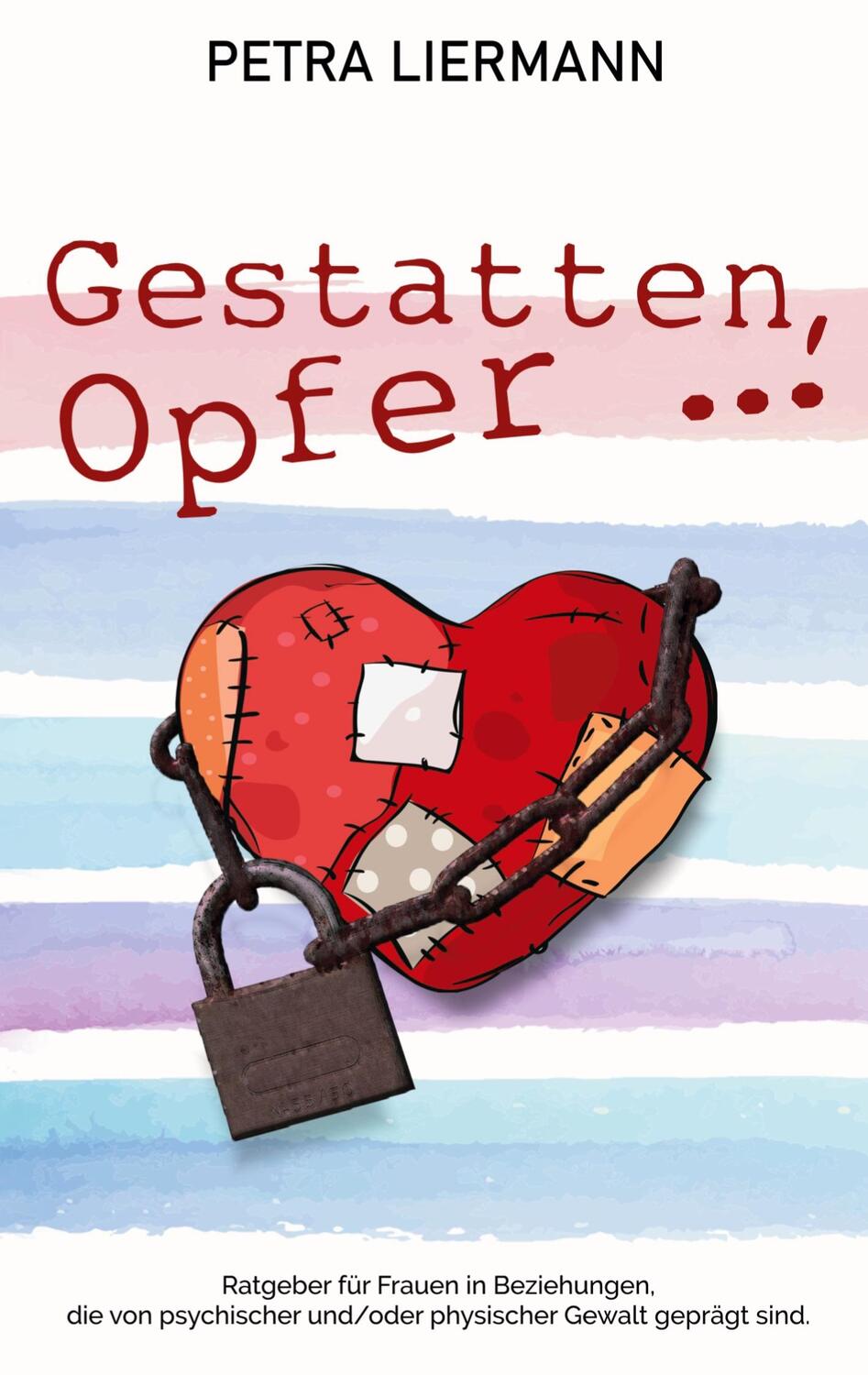 Cover: 9783752621686 | Gestatten, Opfer ... | Petra Liermann | Taschenbuch | Books on Demand