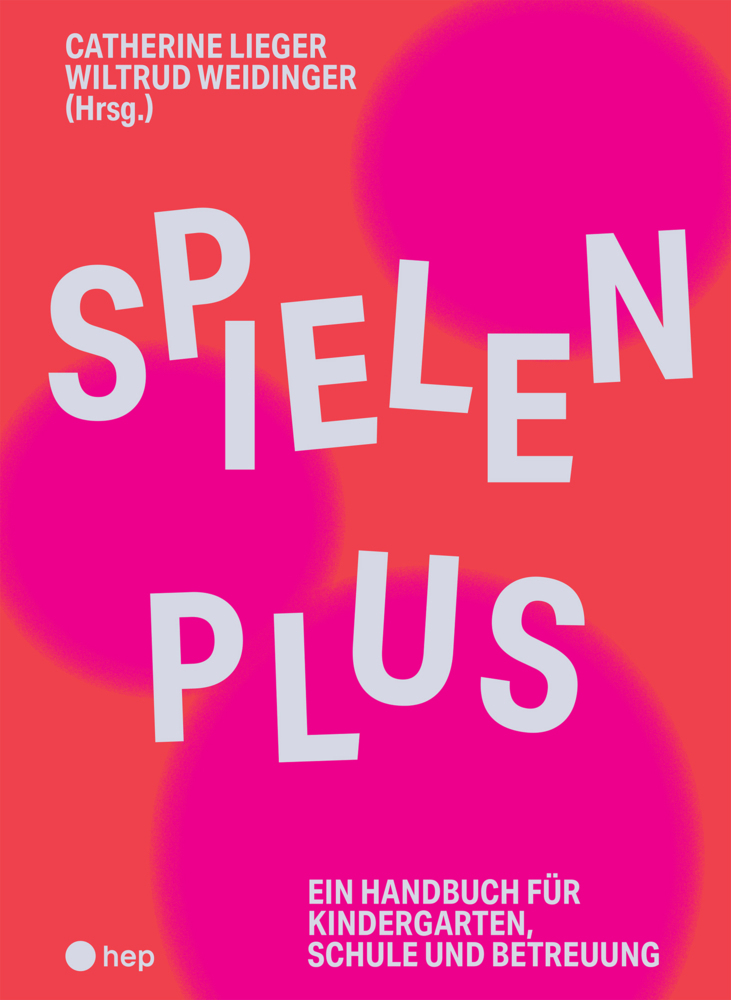 Cover: 9783035518832 | Spielen Plus | Ein Handbuch für Kindergarten, Schule und Betreuung