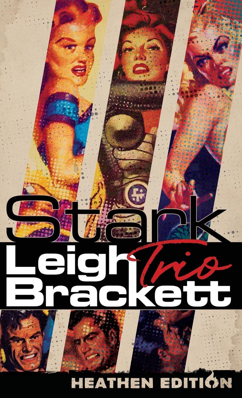 Cover: 9781963228304 | Stark Trio (Heathen Edition) | Leigh Brackett | Buch | Englisch | 2024