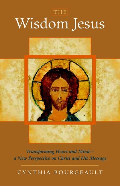 Cover: 9781590305805 | The Wisdom Jesus | Cynthia Bourgeault | Taschenbuch | Englisch | 2008