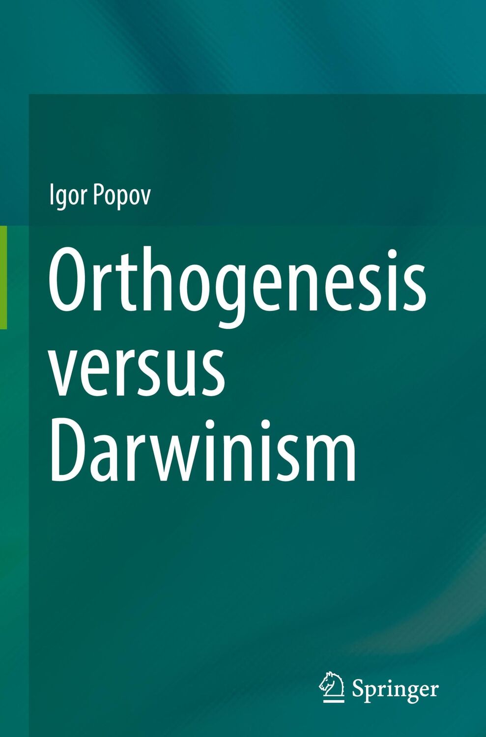 Cover: 9783319951430 | Orthogenesis versus Darwinism | Igor Popov | Buch | vi | Englisch