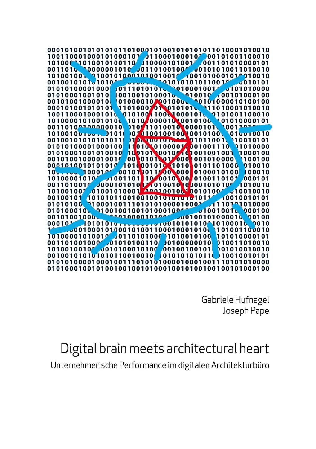 Cover: 9783000764578 | Digital brain meets architectural heart | Joseph Pape (u. a.) | Buch