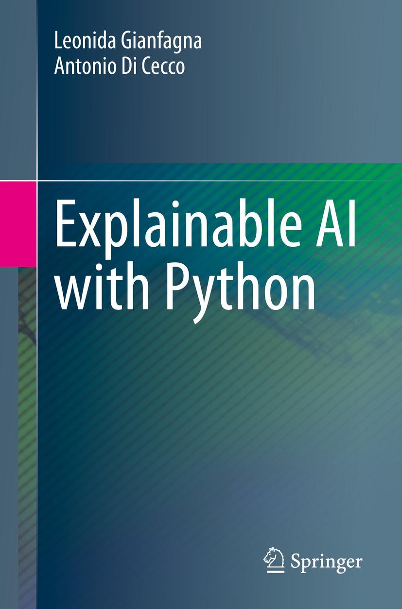 Cover: 9783030686390 | Explainable AI with Python | Antonio Di Cecco (u. a.) | Taschenbuch