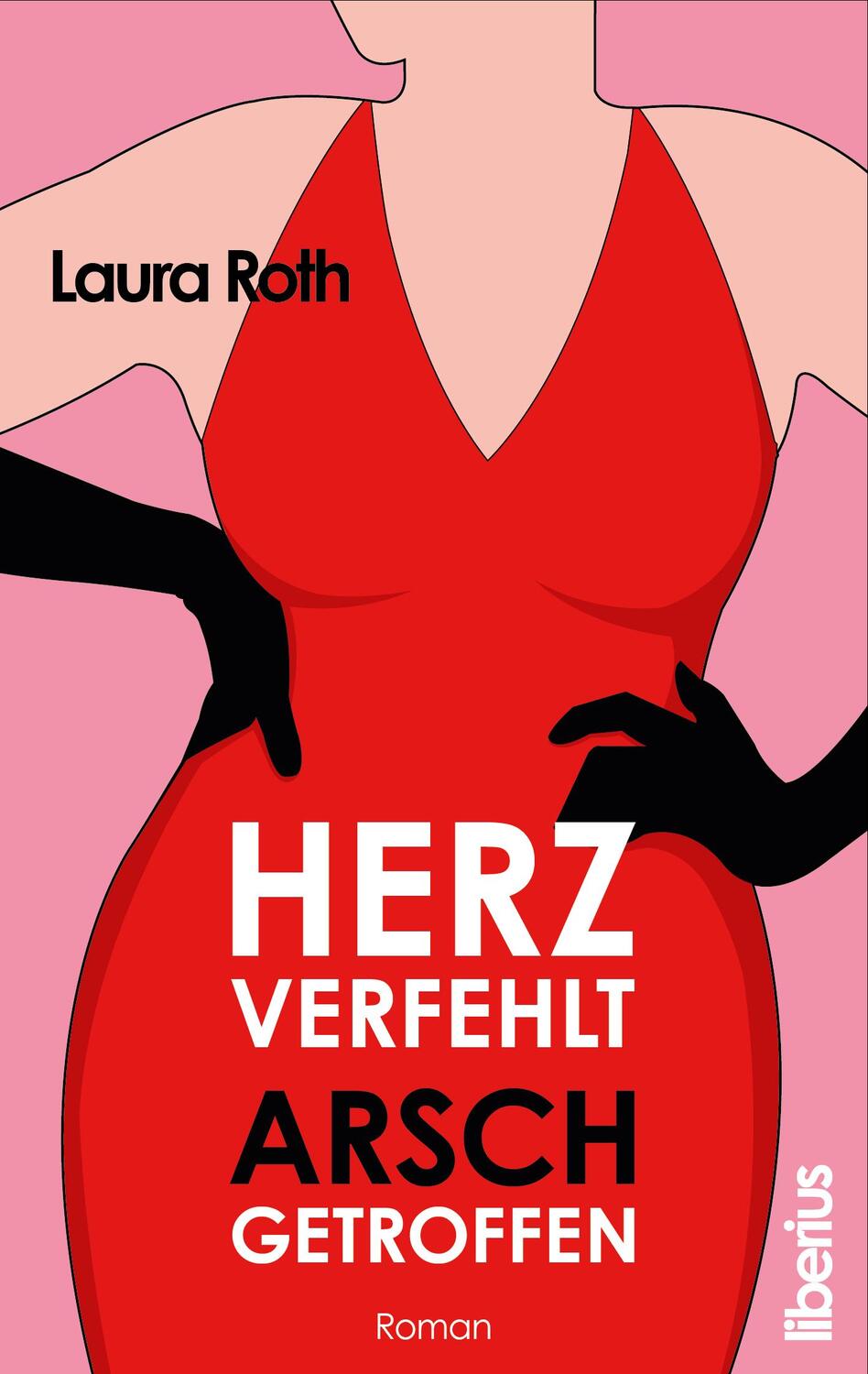 Cover: 9783989425521 | Herz verfehlt, Arsch getroffen | Laura Roth | Taschenbuch | 376 S.