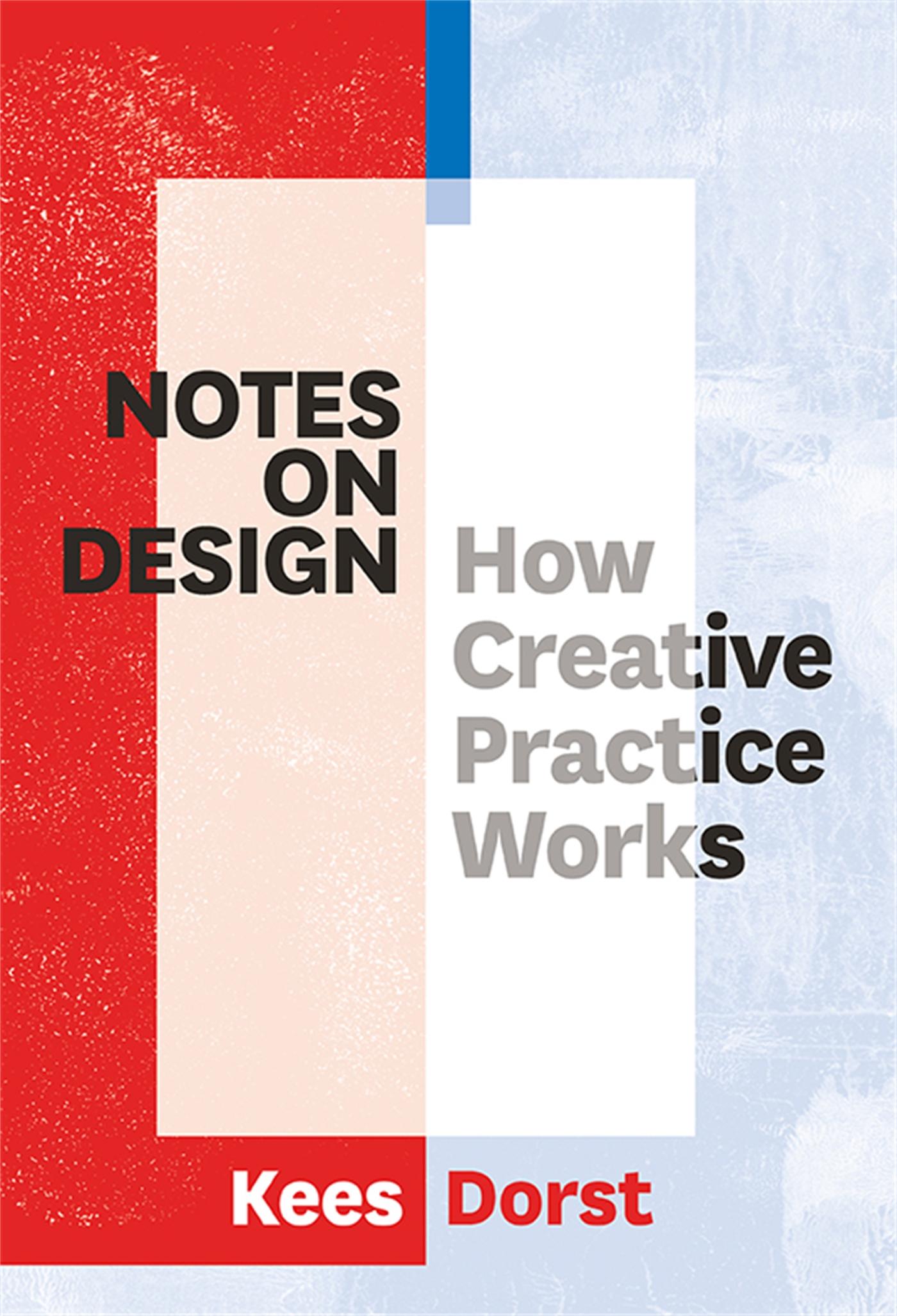 Cover: 9789063694654 | Notes on Design | How Creative Practice Works | Kees Dorst | Buch