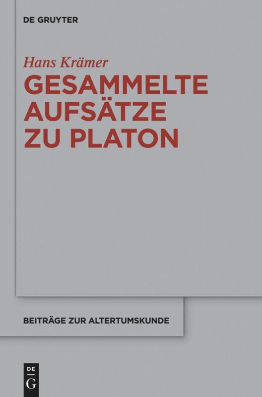 Cover: 9783110267181 | Gesammelte Aufsätze zu Platon | Hans Krämer | Buch | ISSN | XIII