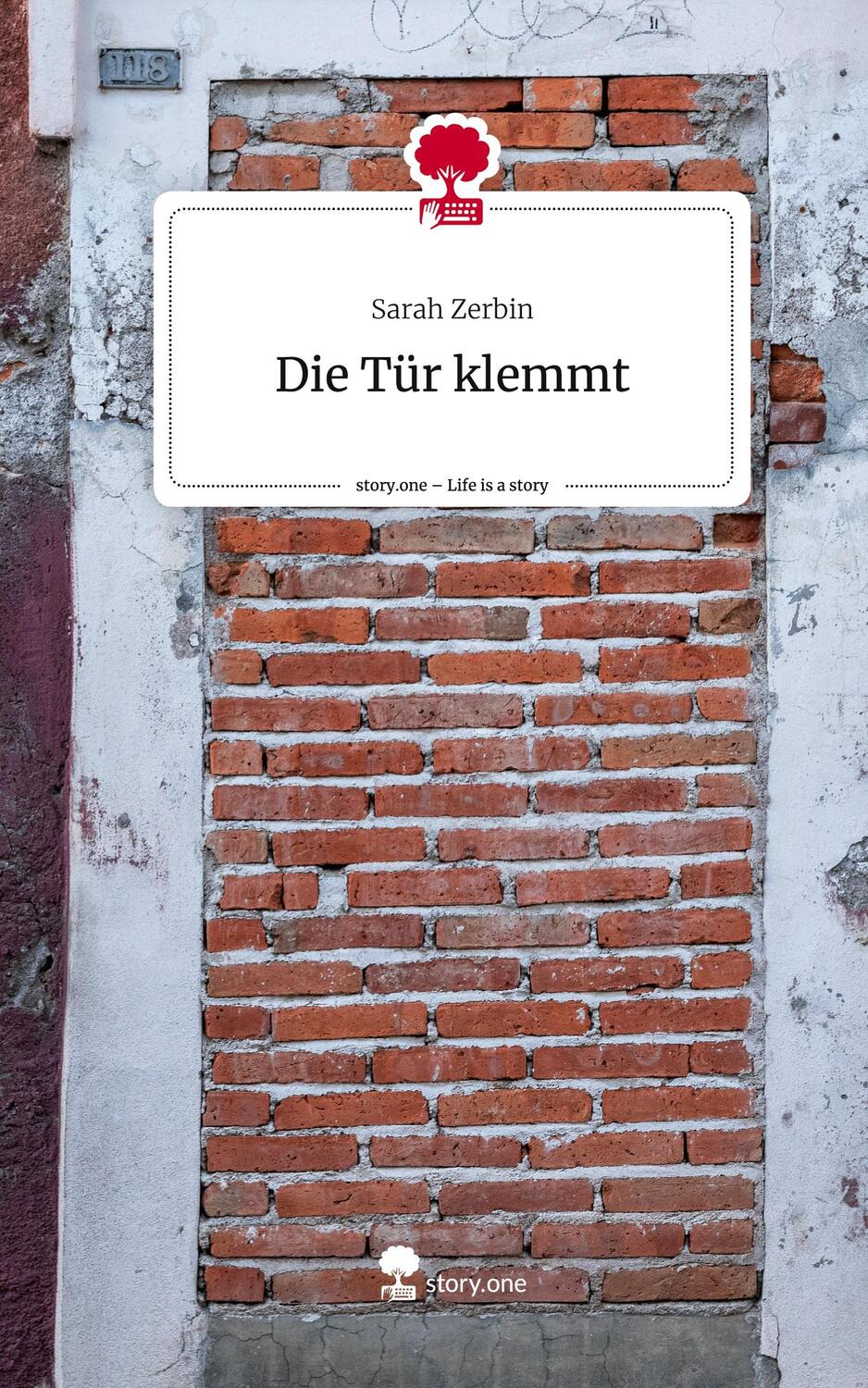 Cover: 9783711530400 | Die Tür klemmt. Life is a Story - story.one | Sarah Zerbin | Buch