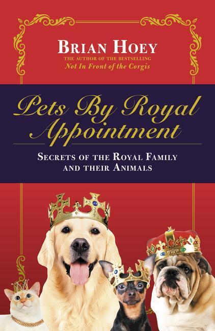 Cover: 9781785905100 | Pets by Royal Appointment | The Royal Family and Their Animals | Hoey