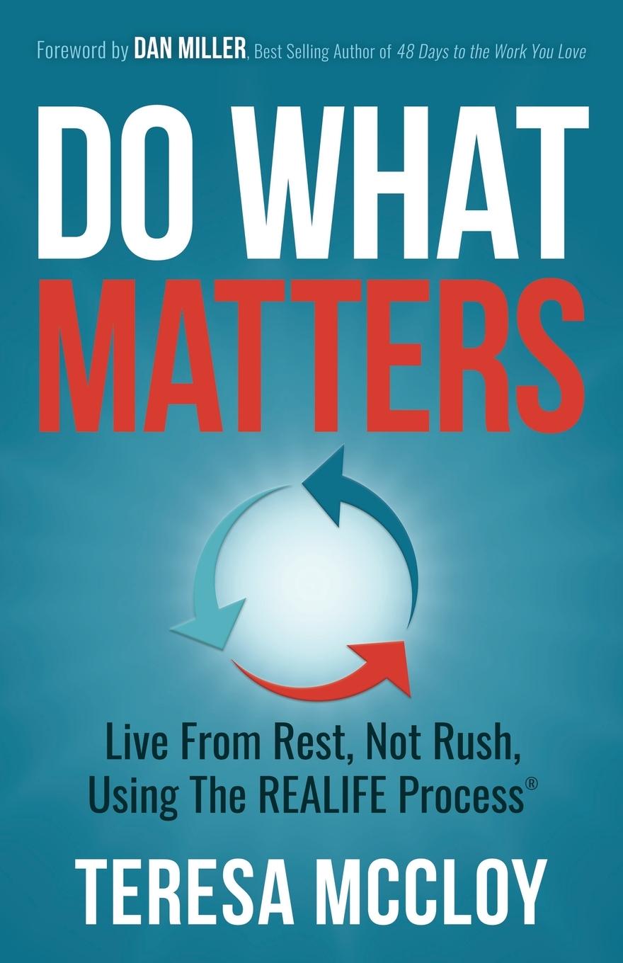 Cover: 9781631959066 | Do What Matters | Live From Rest, Not Rush, Using The REALIFE Process