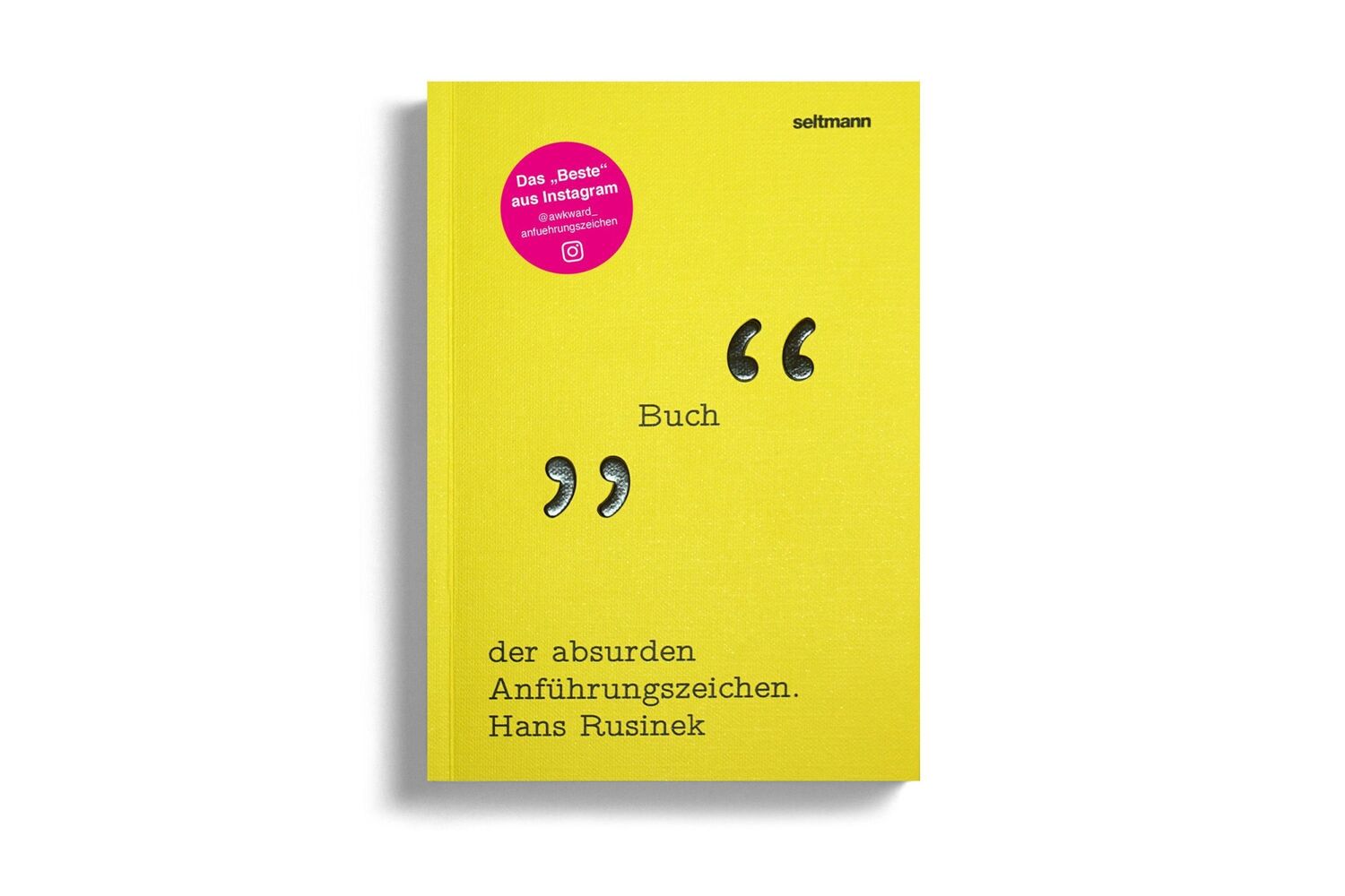 Bild: 9783949070129 | Das Buch der absurden Anführungszeichen | Hans Rusinek | Taschenbuch