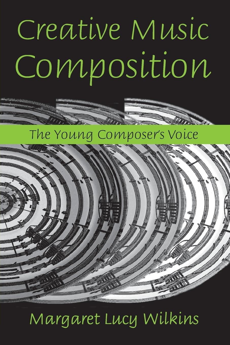 Cover: 9780415974677 | Creative Music Composition | The Young Composer's Voice | Wilkins