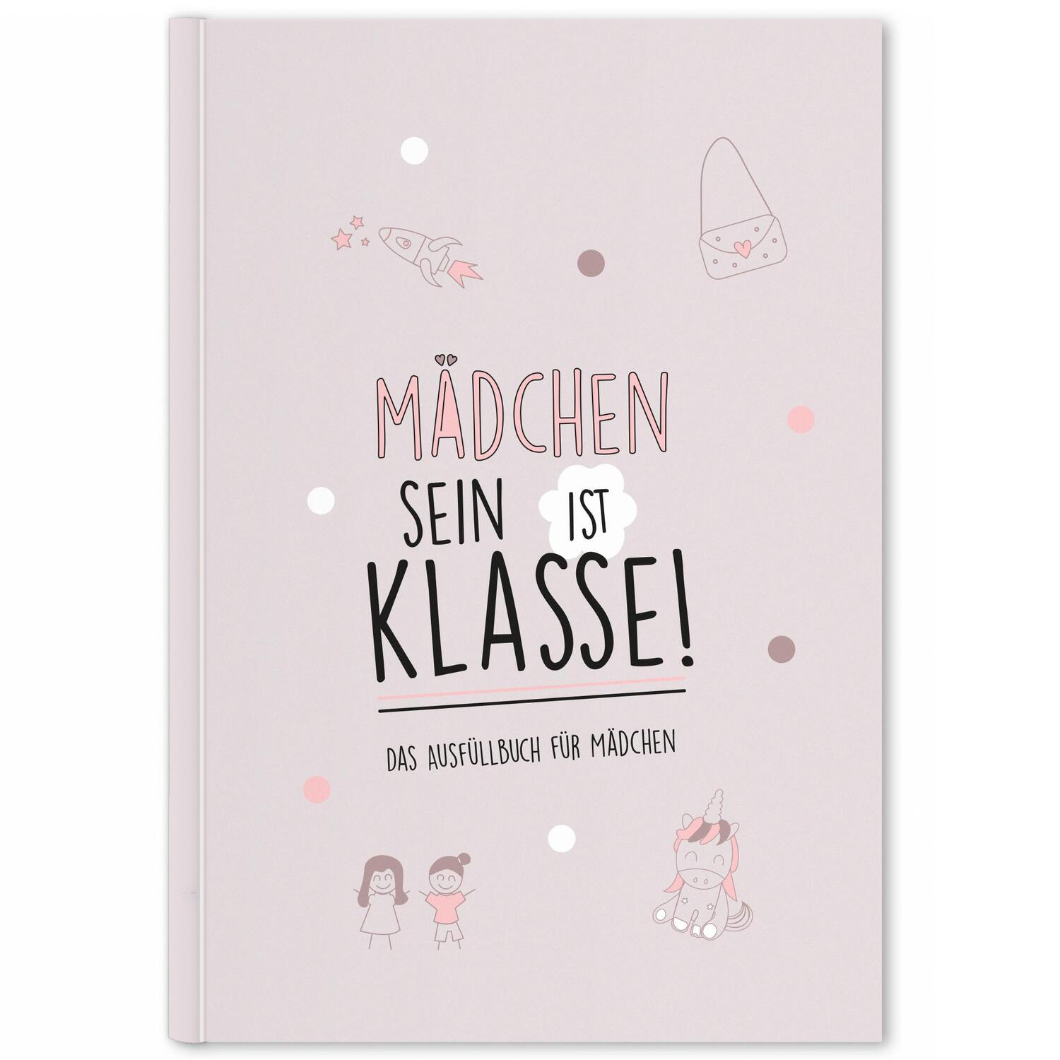 Cover: 9783985955343 | Mädchen sein ist klasse | Das Ausfüllbuch für Mädchen (rosegrau)