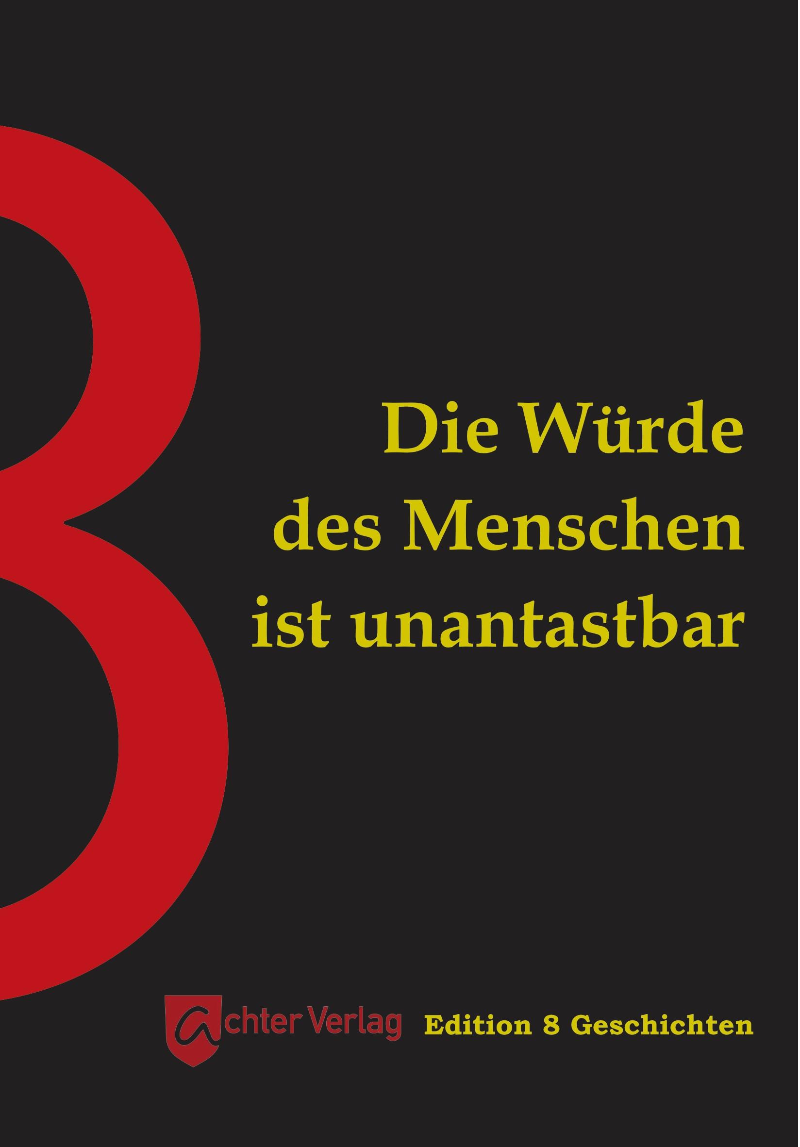 Cover: 9783948028312 | Die Würde des Menschen ist unantastbar | Edition 8 Geschichten | Buch