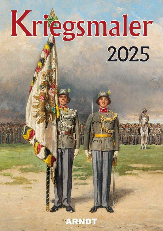 Cover: 9783887415860 | Kriegsmaler 2025 | Arndt-Verlag | Kalender | Deutsch | 2025