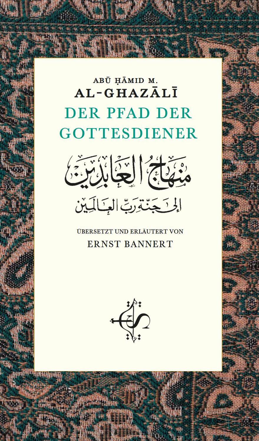 Cover: 9783911433006 | Der Pfad der Gottesdiener | Abu Hamid M. al-Ghazâlî | Buch | 360 S.