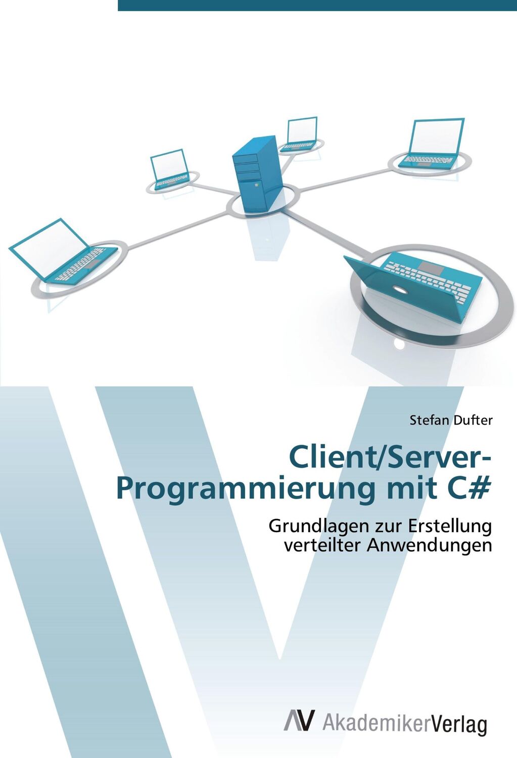 Cover: 9783639405903 | Client/Server-Programmierung mit C# | Stefan Dufter | Taschenbuch