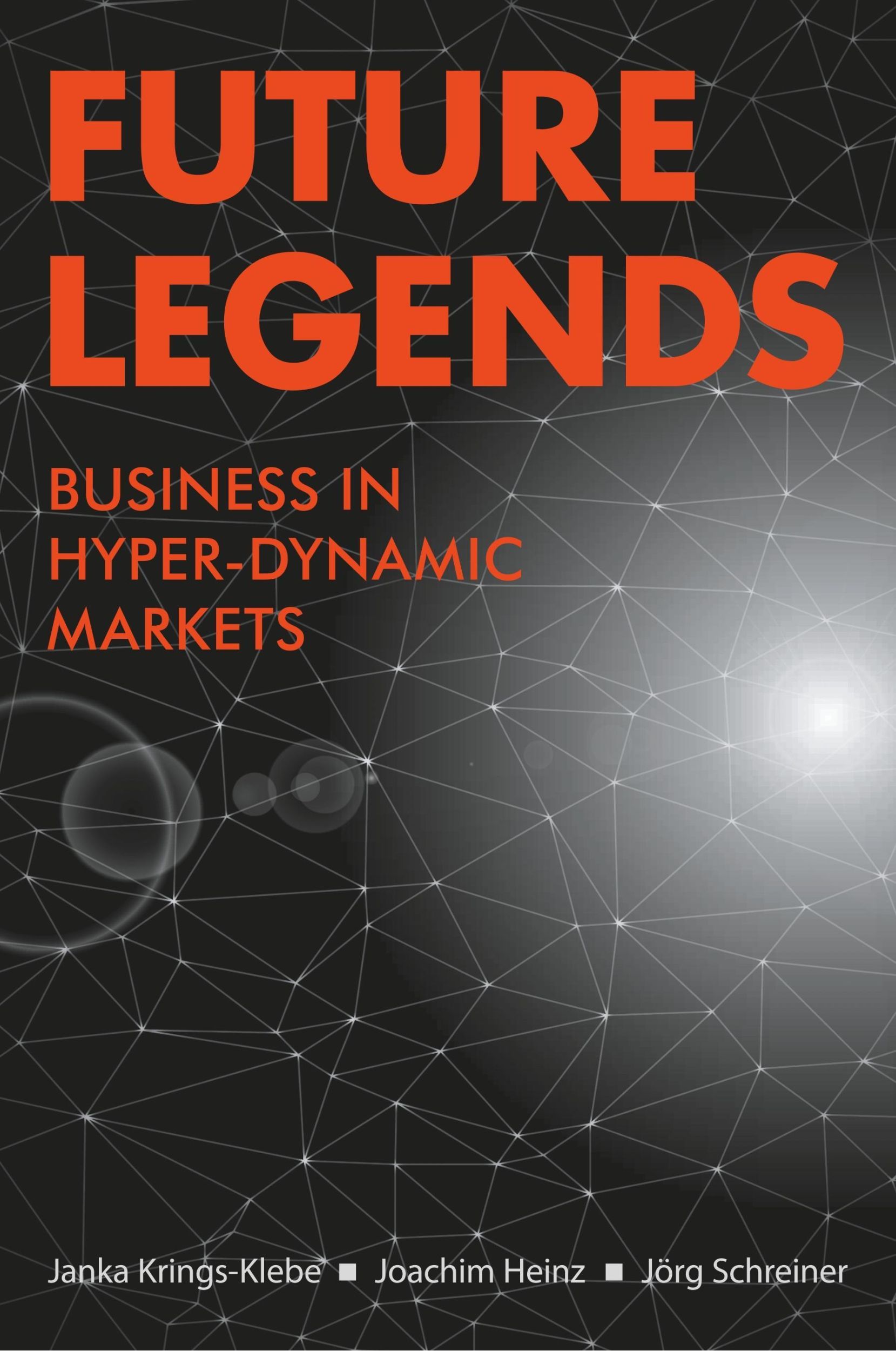 Cover: 9783743926646 | Future Legends | Business in Hyper-Dynamic Markets | Jörg Schreiner