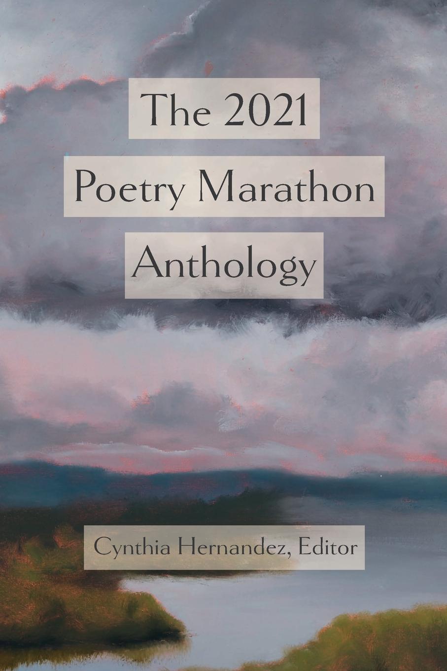 Cover: 9781942344070 | The 2021 Poetry Marathon Anthology | Cynthia Hernandez | Taschenbuch