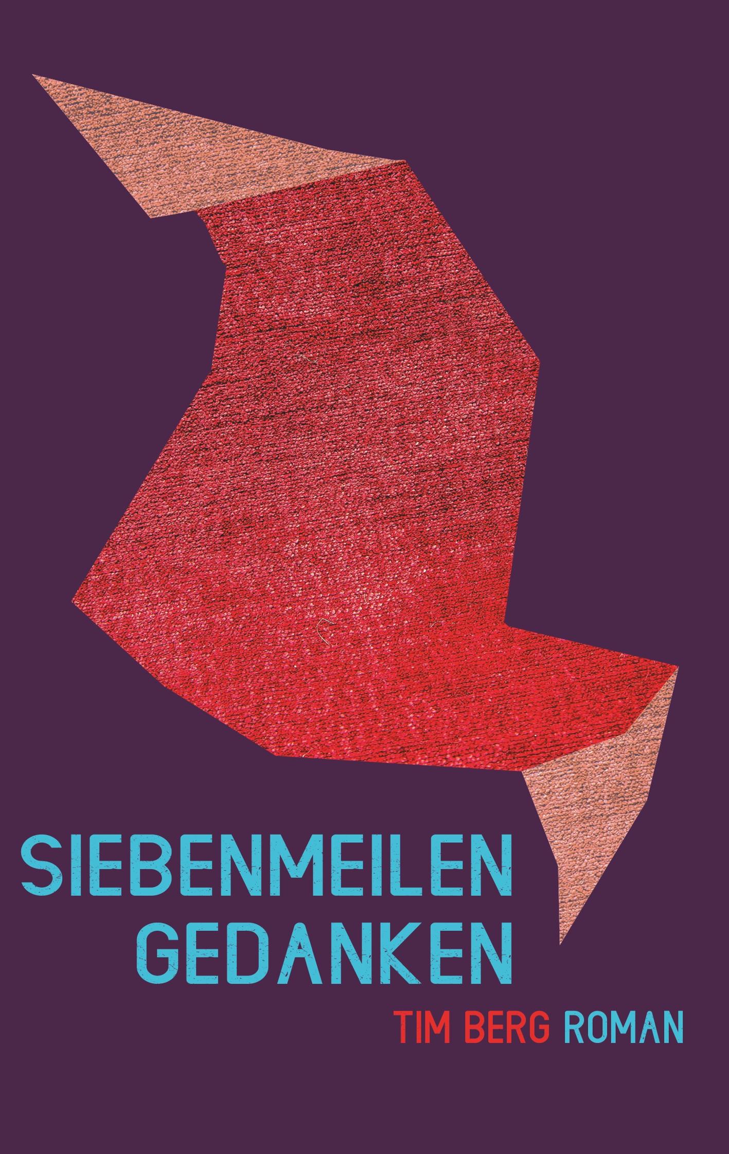 Cover: 9783749484508 | Siebenmeilengedanken | Tim Berg | Taschenbuch | Paperback | 288 S.