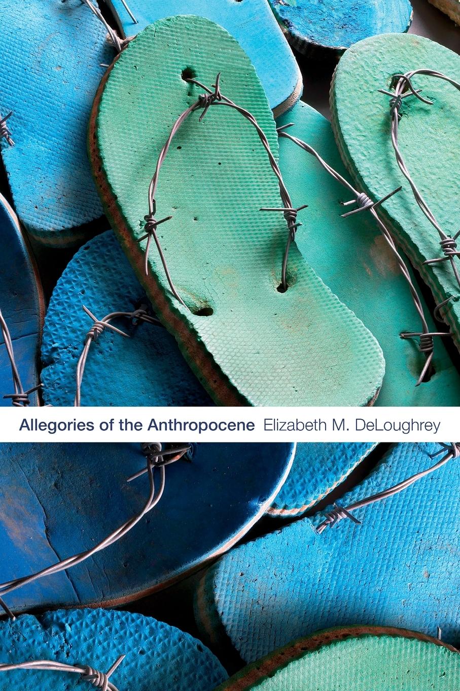 Cover: 9781478004714 | Allegories of the Anthropocene | Elizabeth M. Deloughrey | Taschenbuch