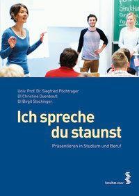 Cover: 9783708912196 | Ich spreche, du staunst | Präsentieren im Studium und Beruf | Buch