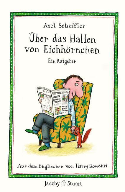 Cover: 9783941087705 | Über das Halten von Eichhörnchen | Ein Ratgeber | Axel Scheffler