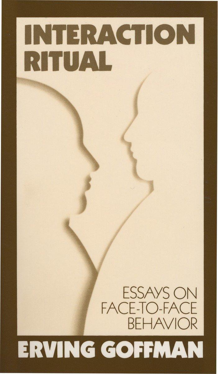 Cover: 9780394706313 | Interaction Ritual | Essays on Face-to-Face Behavior | Erving Goffman