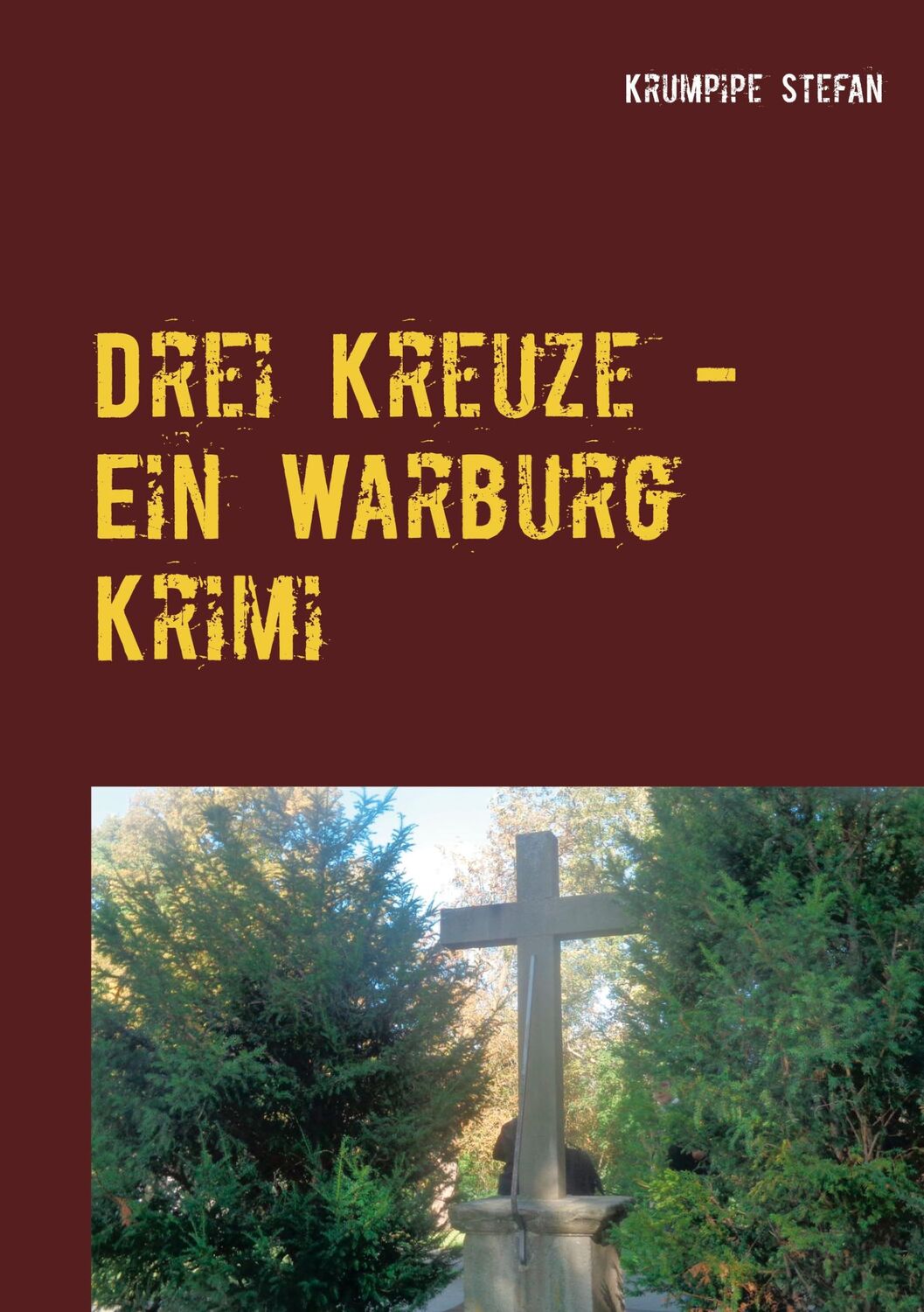 Cover: 9783752624274 | Drei Kreuze - Ein Warburg Krimi | Krumpipe Stefan | Taschenbuch | 2020