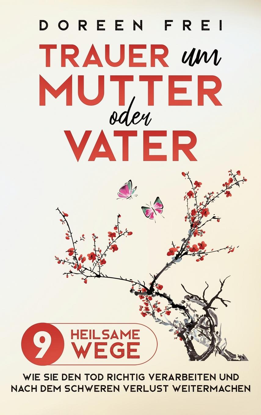 Cover: 9781647801205 | Trauer um Mutter oder Vater | Doreen Frei | Buch | 2020