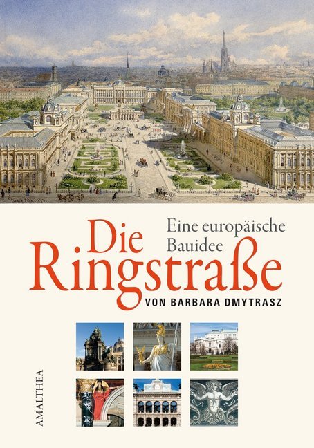 Cover: 9783850025881 | Die Ringstraße | Eine europäische Bauidee | Barbara Dmytrasz | Buch