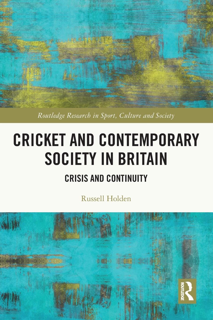 Cover: 9781032137780 | Cricket and Contemporary Society in Britain | Crisis and Continuity