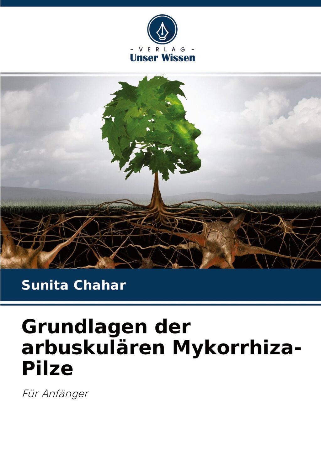 Cover: 9786204461762 | Grundlagen der arbuskulären Mykorrhiza-Pilze | Für Anfänger | Chahar