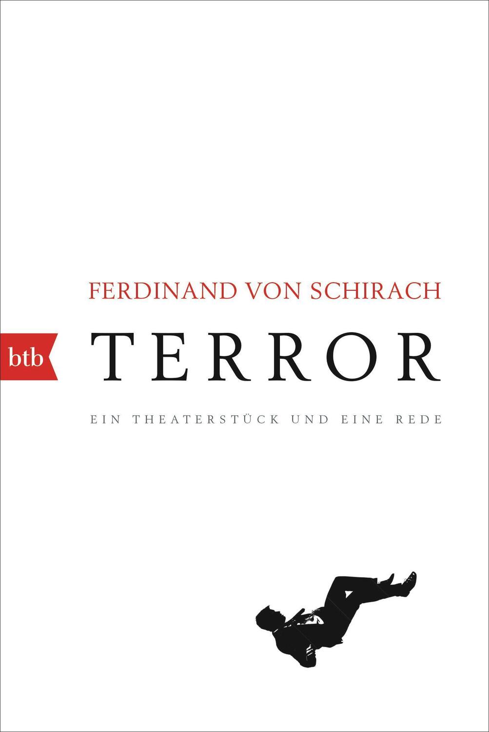 Cover: 9783442714964 | Terror | Ein Theaterstück und eine Rede | Ferdinand von Schirach | btb