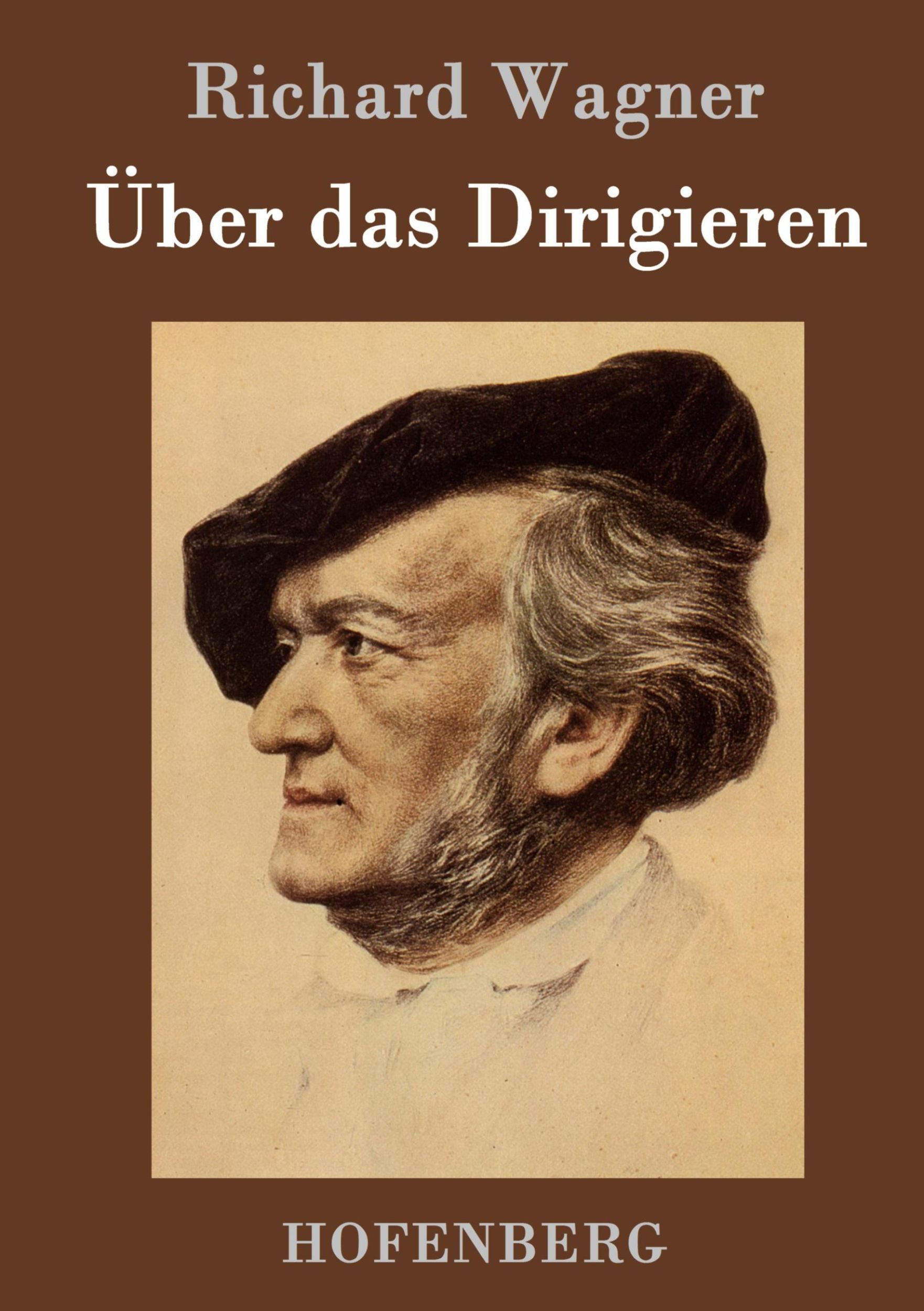 Cover: 9783843048620 | Über das Dirigieren | Richard Wagner | Buch | 76 S. | Deutsch | 2015