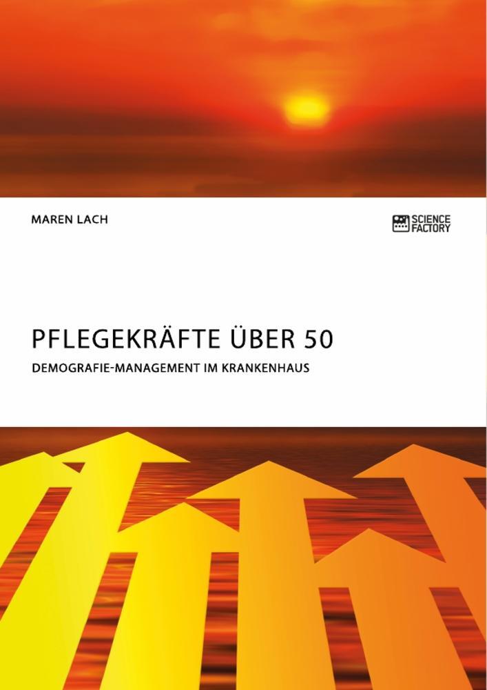 Cover: 9783956873010 | Pflegekräfte über 50. Demografie-Management im Krankenhaus | Lach