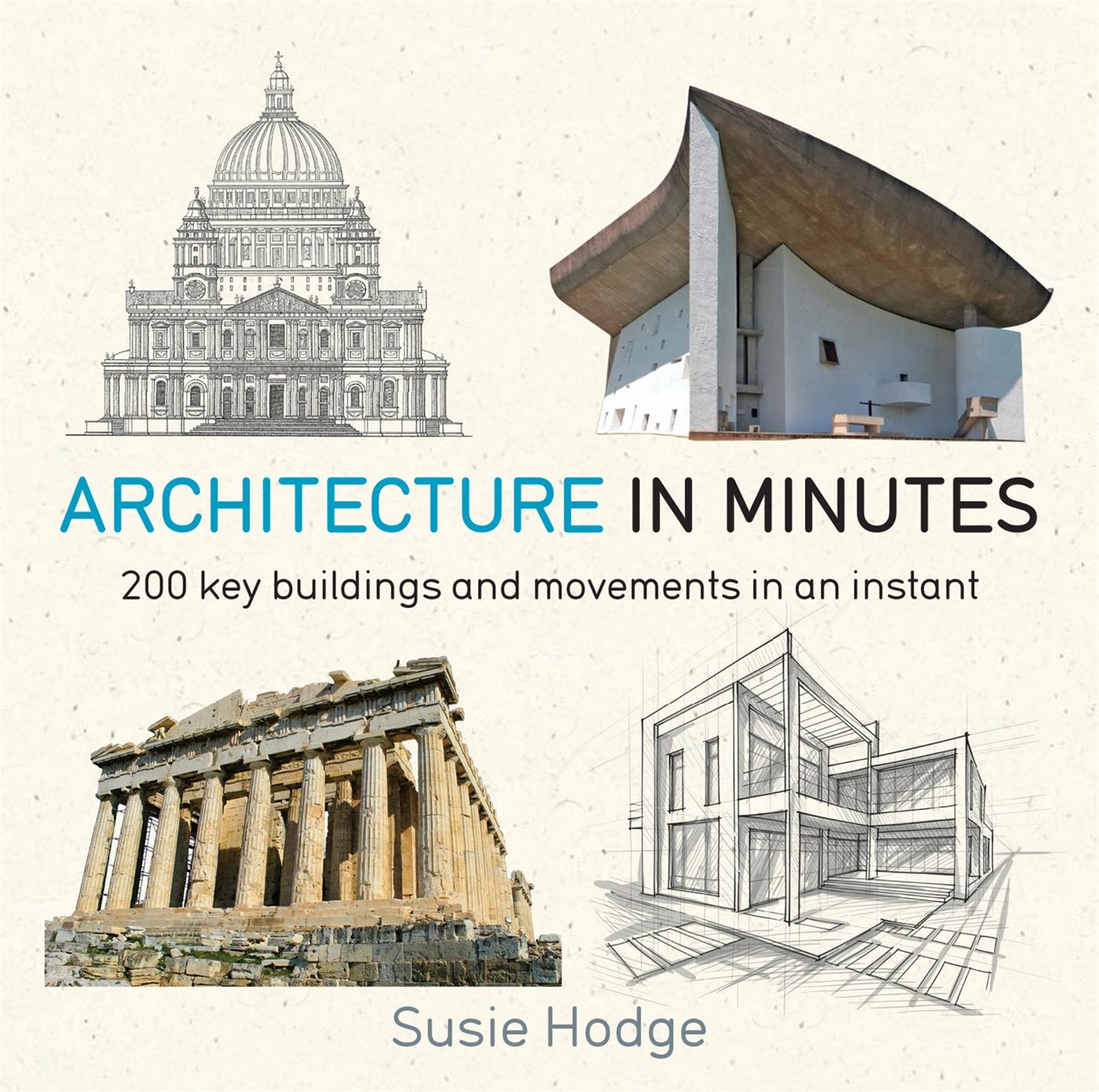 Cover: 9781784296032 | Architecture in Minutes | Susie Hodge | Taschenbuch | 416 S. | 2016