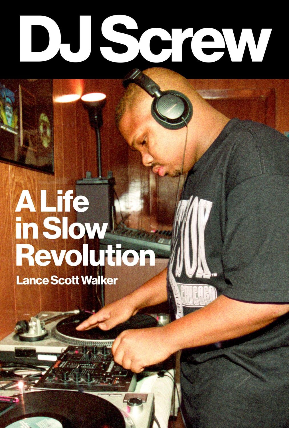 Cover: 9781477325131 | DJ Screw | A Life in Slow Revolution | Lance Scott Walker | Buch