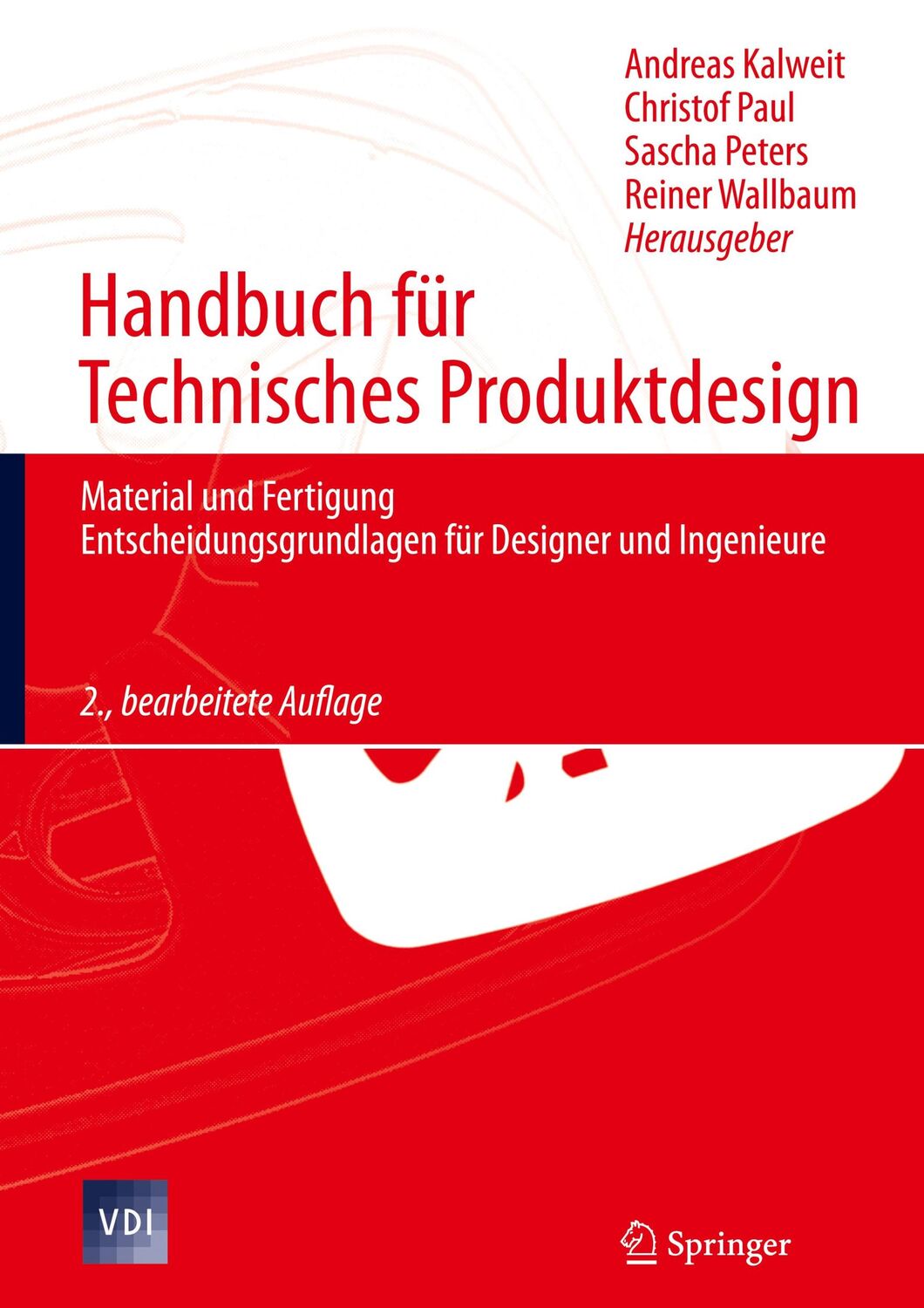 Cover: 9783642026416 | Handbuch für Technisches Produktdesign | Andreas Kalweit (u. a.)