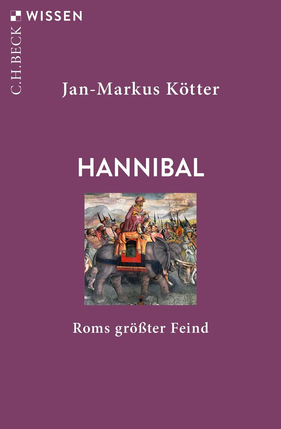 Cover: 9783406822629 | Hannibal | Roms größter Feind | Jan-Markus Kötter | Taschenbuch | 2024