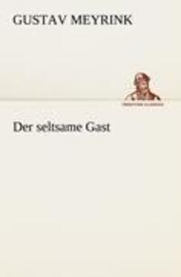 Cover: 9783842491984 | Der seltsame Gast | Gustav Meyrink | Taschenbuch | Paperback | 52 S.