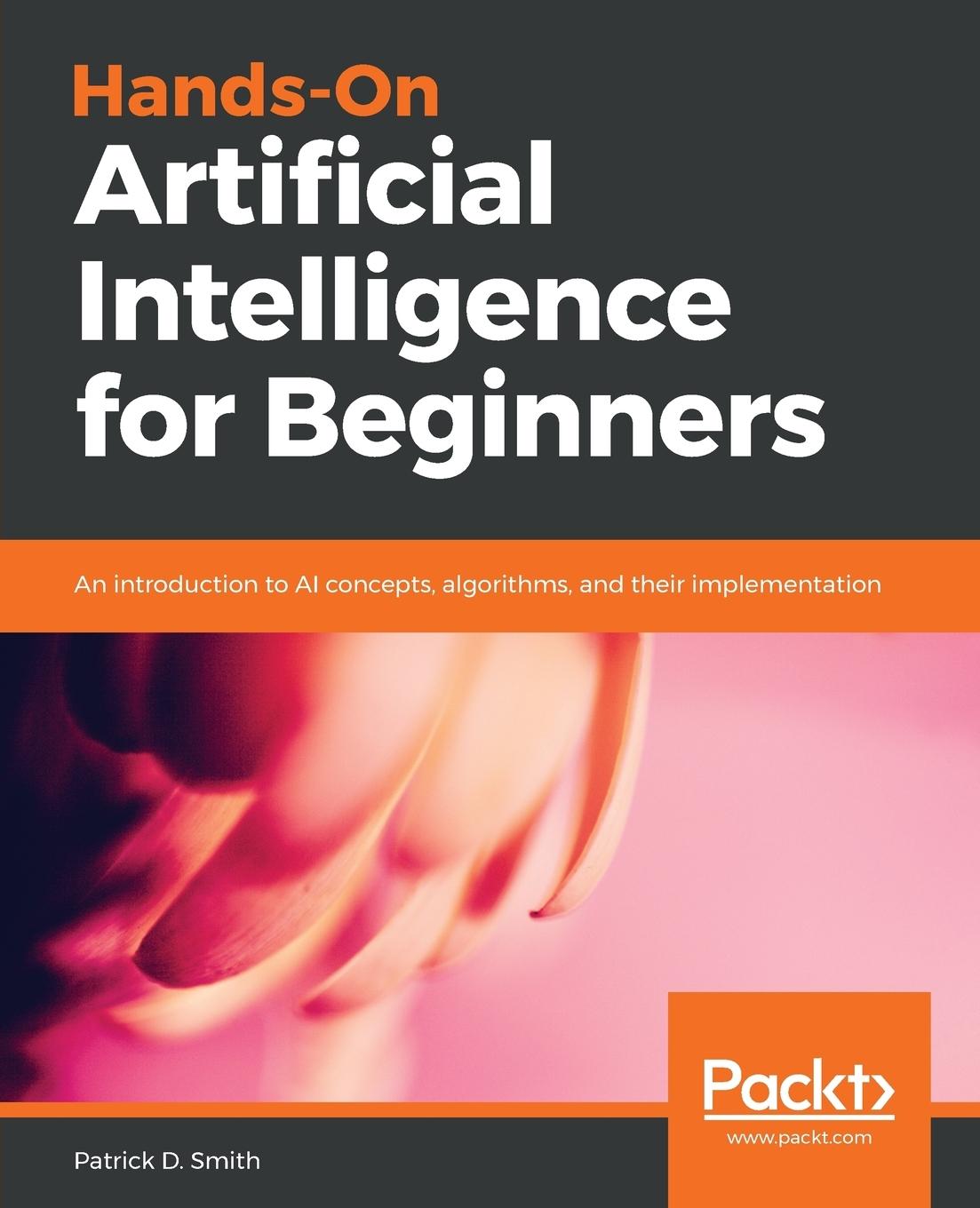 Cover: 9781788991063 | Hands-On Artificial Intelligence for Beginners | Patrick D. Smith