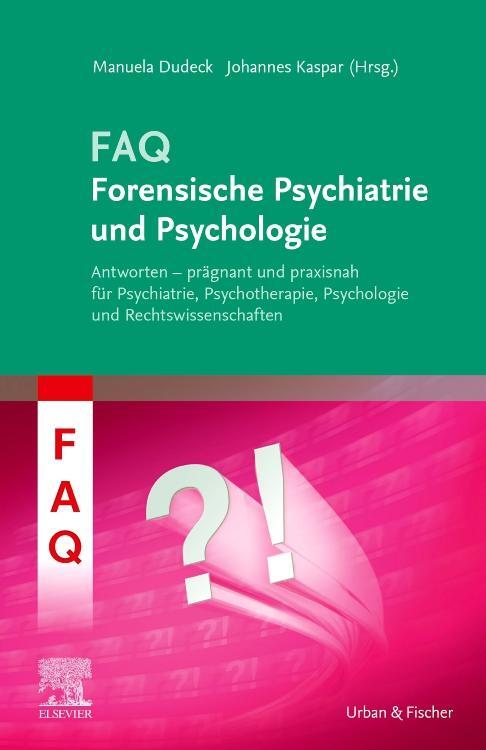 Cover: 9783437153952 | FAQ Forensische Psychiatrie und Psychologie | Manuela Dudeck (u. a.)