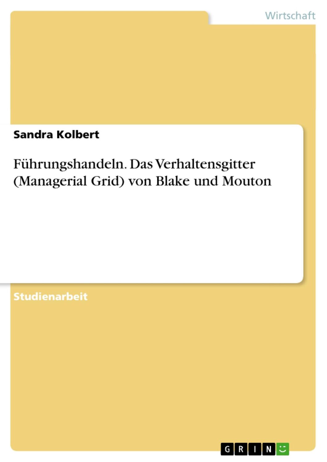 Cover: 9783638759618 | Führungshandeln. Das Verhaltensgitter (Managerial Grid) von Blake...