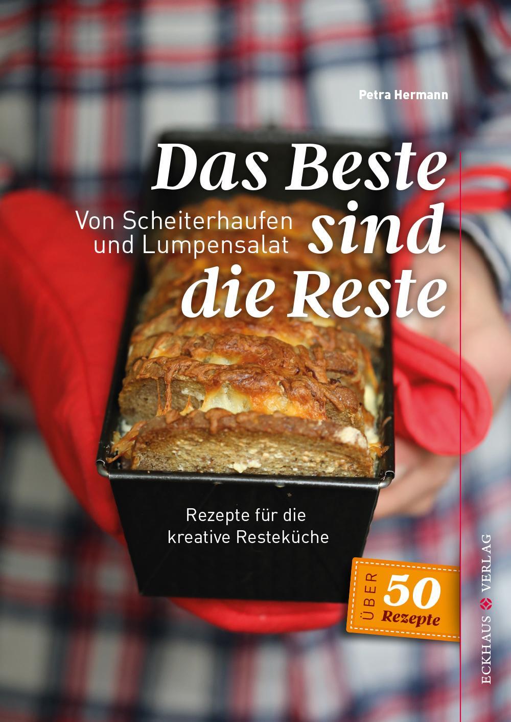 Cover: 9783945294406 | Das Beste sind die Reste | Von Scheiterhaufen und Lumpensalat | Buch