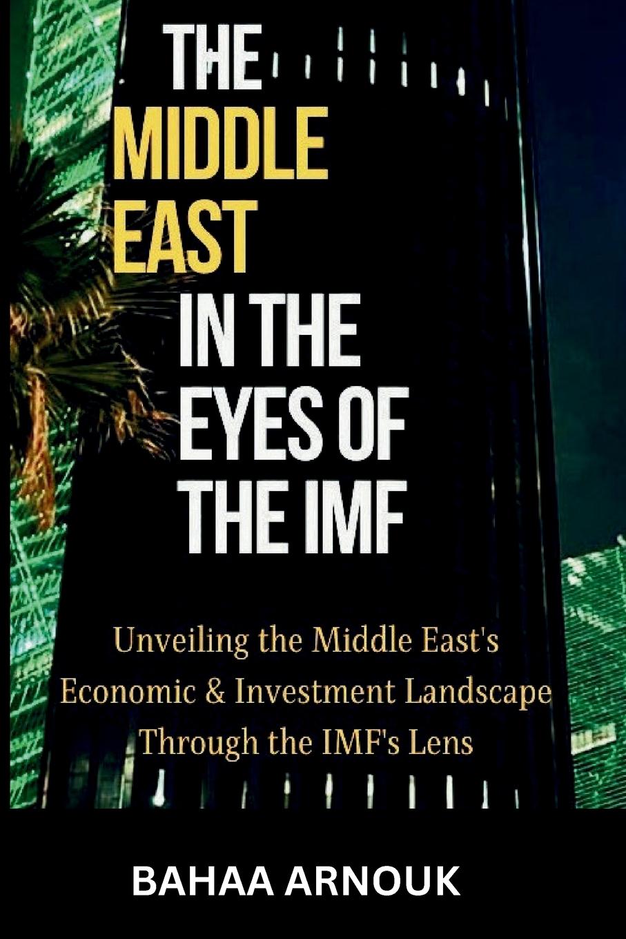 Cover: 9781068558115 | The Middle East in the Eyes of the IMF | Bahaa Arnouk | Taschenbuch