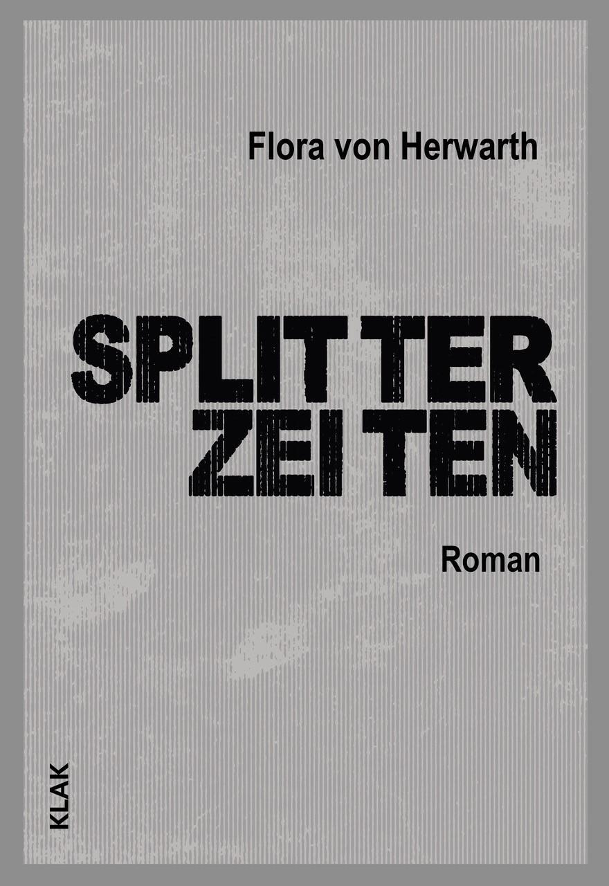 Cover: 9783948156282 | Splitterzeiten | Roman | Flora von Herwarth | Taschenbuch | 362 S.