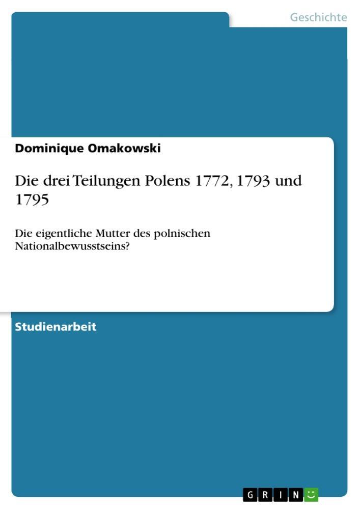 Cover: 9783640743711 | Die drei Teilungen Polens 1772, 1793 und 1795 | Dominique Omakowski